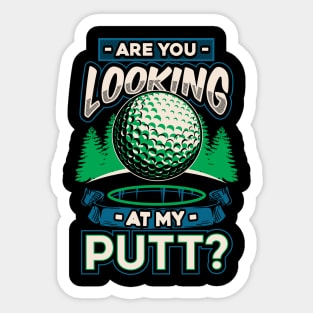 Are you looking at my putt Sticker